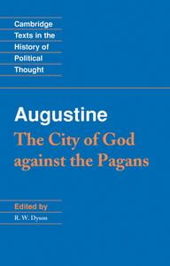 Augustine: The City of God against the Pagans (Cambridge Texts in the History of Political Thought)